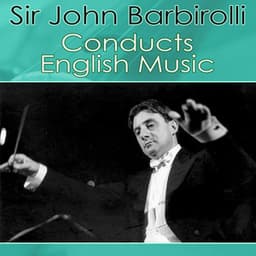 Sir John Barbirolli Conducts English Music - Roger Quilter
