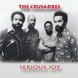 Serious Joy - The Crusaders