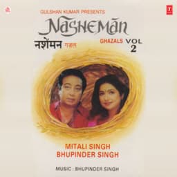Nasheman Ghazals Vol-2 - Bhupinder Singh