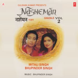 Nasheman Ghazals Vol-2 - Bhupinder Singh