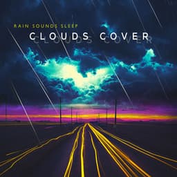 Clouds Cover - Rain Sounds Sleep