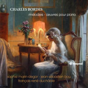 Bordes: Mélodies - Oeuvres pour piano - Charles Bordes
