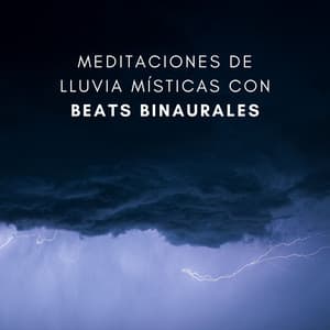 Meditaciones De Lluvia Místicas Con Beats Binaurales - Sat-Chit