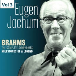Milestones of a Legend: Eugen Jochum, Vol. 3 - Johannes Brahms