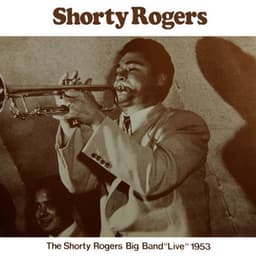 Big Band Live 1953 - Shorty Rogers