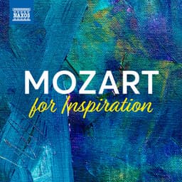 Mozart For Inspiration - Wolfgang Amadeus Mozart