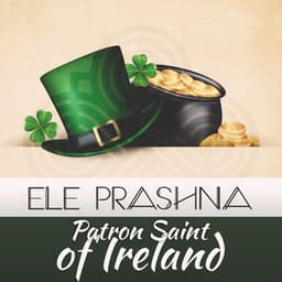 Patron Saint of Ireland - Ele Prashna
