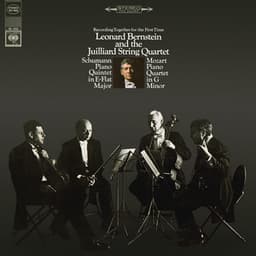 Schumann: Piano Quintet in E-Flat Major, Op. 44 - Mozart: Piano Quartet No. 1 in G Minor, K. 478 - Leonard Bernstein