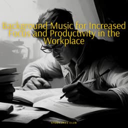 Background Music for Increased Focus and Productivity in the Workplace - Study Jazz Club