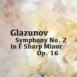 Glazunov Symphony No. 2 in F Sharp Minor, Op. 16 - Alexander Glazunov