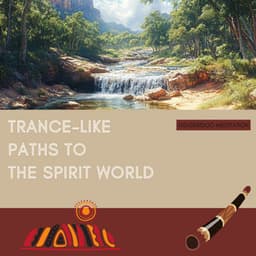 Trance-like Paths to the Spirit World - Didgeridoo Meditation