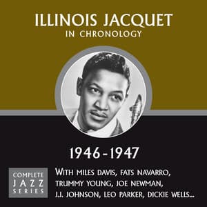 Complete Jazz Series 1946 - 1947 - Illinois Jacquet