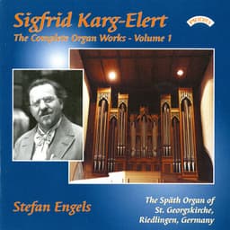 The Complete Organ Works of Sigfrid Karg-Elert, Vol. 1 - Sigfrid Karg-Elert