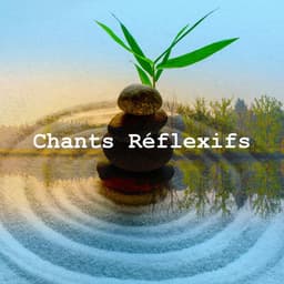 Chants Réflexifs - Academia de Meditação Buddha