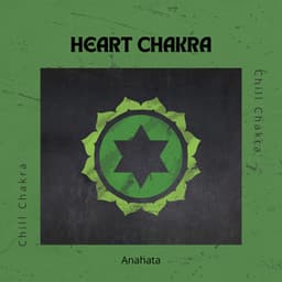 Heart Chakra - Chill Chakra
