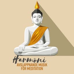 Harmoni - Avslappnande musik för meditation, Ny energi och balans - Buddha Musik Fristad