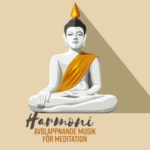 Harmoni - Avslappnande musik för meditation, Ny energi och balans - Buddha Musik Fristad