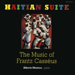Haitian Suite: The Music of Frantz Casséus - Frantz Casseus