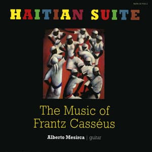 Haitian Suite: The Music of Frantz Casséus - Frantz Casseus