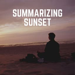 Summarizing Sunset - Calm Music