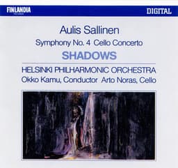 Aulis Sallinen : Shadows Op.52, Cello Concerto Op.44, Symphony No.4 - Aulis Sallinen
