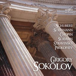 Grigory Sokolov Plays Schubert, Schumann, Chopin, Scriabin, Stravinsky, Prokofiev - Grigory Sokolov