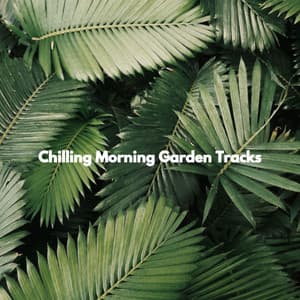 Chilling Morning Garden Tracks - Classic Relaxing Jazz