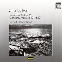 Charles Ives: Piano Sonata No. 2 "Concord, Mass., 1840-1860" - n/a