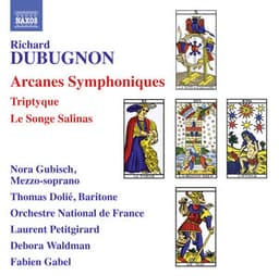 Dubugnon: Arcanes symphoniques, Triptyque & Le songe Salinas - Richard Dubugnon