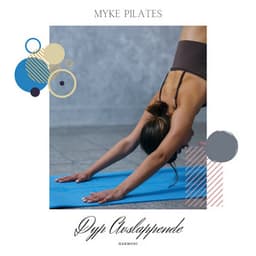 Myke Pilates: Beroligende Strekk for Ro - Dyp Avslappende Harmoni