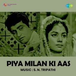 Piya Milan Ki Aas - S.N.Tripathi