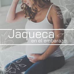 Jaqueca en el Embarazo: Música Relajante para Reducir Migraña y Mareos - Meditación Interna