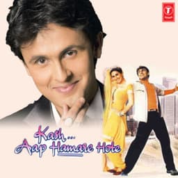 Kash Aap Hamare Hote - Aadesh Shrivastava