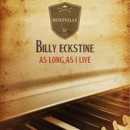 As Long as I Live - Billy Eckstine
