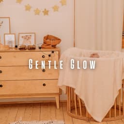 Gentle Glow: Ambient Sounds for Baby's Room - Gentle Morning Music