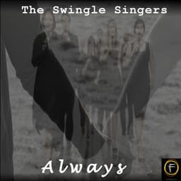 Always - The Swingle Singers