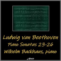 Beethoven: Piano Sonatas 23-26 - Ludwig van Beethoven