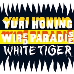 White Tiger - Yuri Honing Wired Paradise