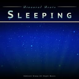 Binaural Beats Sleeping: Ambient Sleep All Night Music - Binaural Beats Library