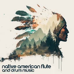 Native American Flute and Drum Music for Shamanic Meditation - Tribal Drums Ambient