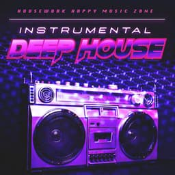 Instrumental Deep House - Housework Happy Music Zone