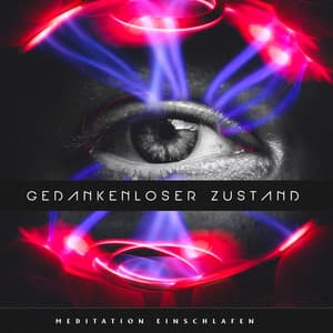 Gedankenloser Zustand - Meditation Einschlafen