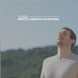 Música A-mbiental Excepcional - Musica para Yoga