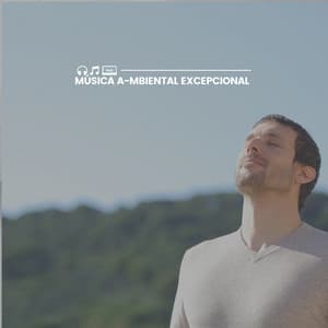 Música A-mbiental Excepcional - Musica para Yoga