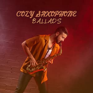 Cozy Saxophone Ballads: Sax Bar Atmosphere Music, Music for Relaxation and Rest - Saxophone