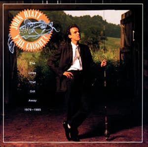 Y'All Caught? The Ones That Got Away 1979-1985 - John Hiatt