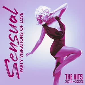 Sensual Party Vibrations Of Love: The Hits 2014-2023 - Vinyl Chill Zone