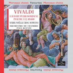 Vivaldi: Laudate pueri dominum, Psaume 112 pour soprano, cordes et continuo, RV 600 - Antonio Vivaldi