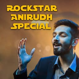 Rockstar Anirudh Special - Anirudh Ravichander