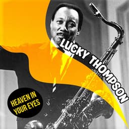 Heaven In Your Eyes - Lucky Thompson